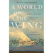 A World on the Wing: The Global Odyssey of Migratory Birds