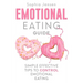 Emotional Eating Guide: Simple Effective Tips to Control Emotional Eating