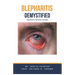 Blepharitis Demystified: Doctor's Secret Guide