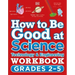 How to Be Good at Science, Technology and Engineering Workbook, Grades 2-5