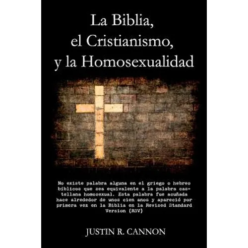 La Biblia, el Cristianismo, y la Homosexualidad