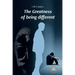 The Greatness of being different