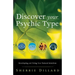 Discover Your Psychic Type: Developing and Using Your Natural Intuition
