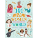 101 Awesome Women Who Changed Our World