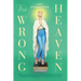 The Wrong Heaven