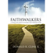 Faithwalkers: A Step by Step Guide to Pleasing God Through Faith