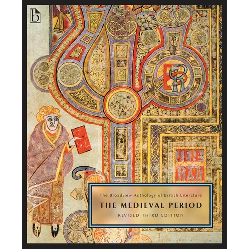 The Broadview Anthology of British Literature Volume 1: The Medieval Period - Revised Third Edition