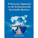 A Strategic Approach to the Environmentally Sustainable Business: The Essence of the Dissertation