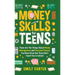 Money Skills for Teens: These Are The Things About Money Management and Personal Finance You Must Know But They Didn't Teach You in School