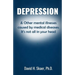 Depression & Other mental illnesses caused by medical diseases: It's not all in your head