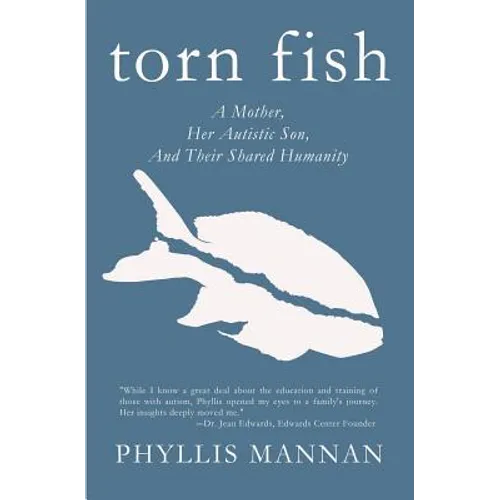 Torn Fish: A Mother, Her Autistic Son, and Their Shared Humanity