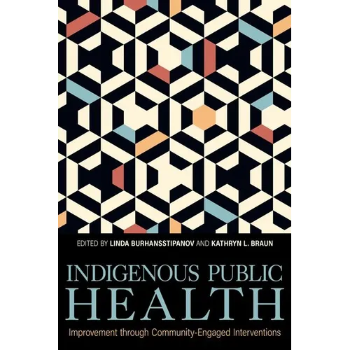 Indigenous Public Health: Improvement Through Community-Engaged Interventions