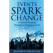 Events Spark Change: A Guide to Designing Powerful and Engaging Events