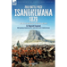 Zulu Battle Piece Isandhlwana,1879: With New Illustrations and First Hand Accounts