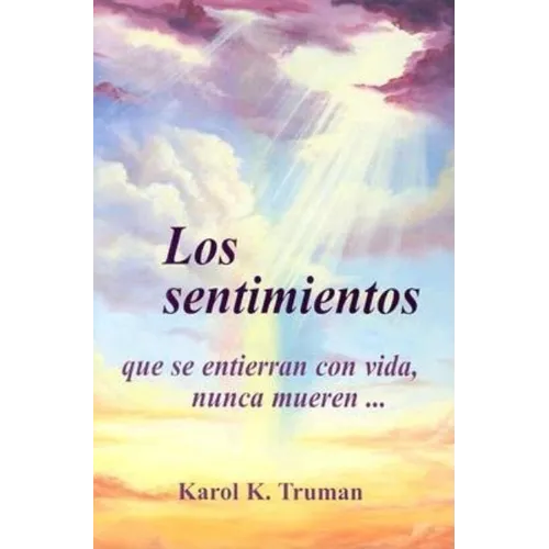 Los Sentimientos Que Se Entierran Con Vida, Nunca Mueren...