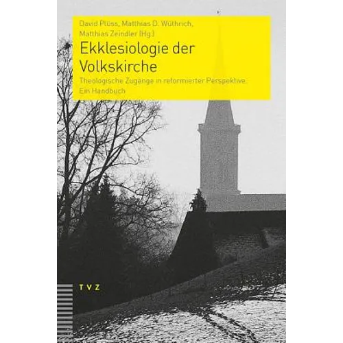 Ekklesiologie Der Volkskirche: Theologische Zugange in Reformierter Perspektive. Ein Handbuch
