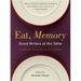 Eat, Memory: Great Writers at the Table, a Collection of Essays from the New York Times