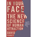 In Your Face: The new science of human attraction