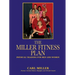 The Miller Fitness Plan: Physical Training for Men and Women