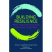 Building Resilience: When There's No Going Back to the Way Things Were