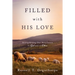 Filled with His Love: Strenthening Our Attachment to God and to Others: Strenthening Our Attachment to God and to Others