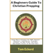 A Beginners Guide To Christian Prepping: Learn How to Prepare for SHTF, Natural Disasters, Civil Unrest, Economic Collapse, an EMP Strike, and other A