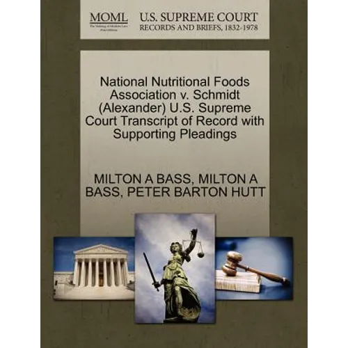 National Nutritional Foods Association V. Schmidt (Alexander) U.S. Supreme Court Transcript of Record with Supporting Pleadings