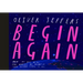Begin Again: How We Got Here and Where We Might Go - Our Human Story. So Far.