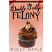 Double Fudge Felony