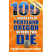 100 Things to Do in Portland, Oregon Before You Die, 2nd Edition