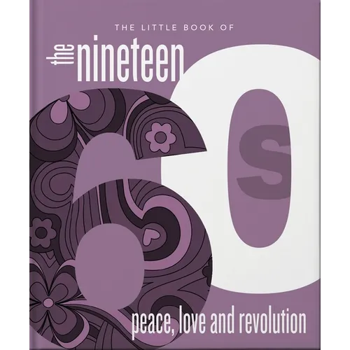 The Little Book of the 1960s: Peace, Love and Revolution