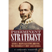 Preeminent Strategist: General Joseph Eggleston Johnston, the Confederacy's Most Agile General