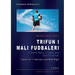 Serbian Short Story "Trifun i mali fudbaleri": A Short Story in Latin and Cyrillic Script with Vocabulary List, A1 = Novice Low/Mid/High, 2. Edition