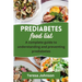 Prediabetes Food List: A complete guide to understanding and preventing prediabetes