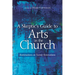 A Skeptic's Guide to Arts in the Church: Ruminations on Twenty Reservations