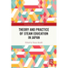 Theory and Practice of STEAM Education in Japan