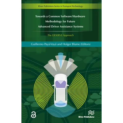 Towards a Common Software/Hardware Methodology for Future Advanced Driver Assistance Systems: The DESERVE Approach