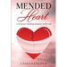 Mended Heart: A Woman's Healing Journey with God