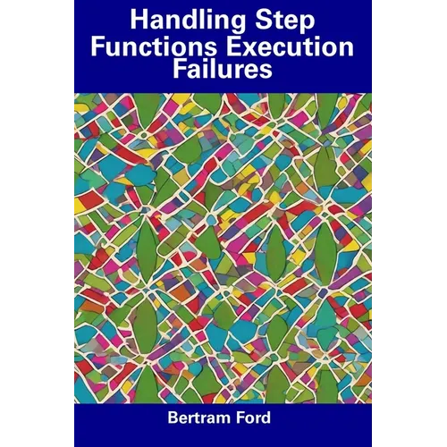 Handling Step Functions Execution Failures