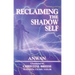 Reclaiming the Shadow Self: Facing the Dark Side in Human Consciousness