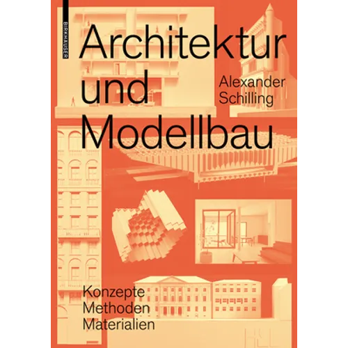 Architektur Und Modellbau: Konzepte, Methoden, Materialien