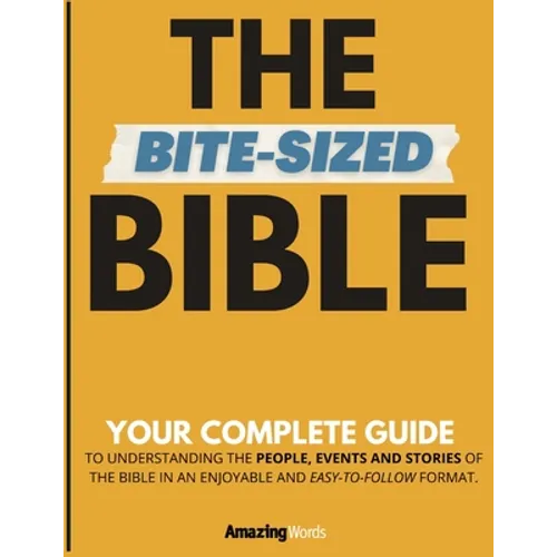 The Bite-Sized Bible: Your Complete Guide to Easy Bible Study