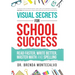 Visual Secrets for School Success: Read Faster, Write Better, Master Math and Spelling