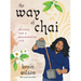 The Way of Chai: Recipes for a Meaningful Life
