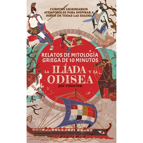 Relatos de la mitología griega en 10 minutos: La Ilíada y La Odisea
