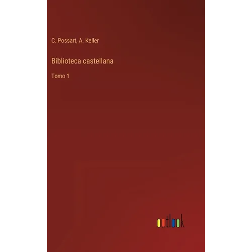 Biblioteca castellana: Tomo 1