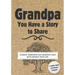 Grandpa, You Have a Story to Share: Stories, Memories and Moments That Have Shaped Your Life