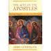 The Acts Of The Apostles: What Really Happened In The Earliest Days Of The Church