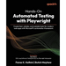 Hands-On Automated Testing with Playwright: Create fast, reliable, and scalable tests for modern web apps with Microsoft's automation framework