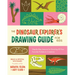 The Dinosaur Explorer's Drawing Guide for Kids: Step-By-Step Lessons for Drawing All Your Favorite Prehistoric Creatures